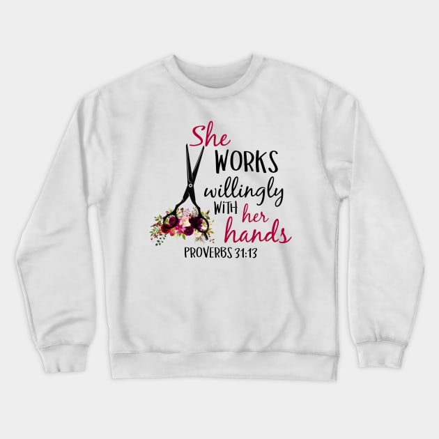 She Works Willingly With Her Hands Proverbs 3113 Hairdresser Crewneck Sweatshirt by EduardjoxgJoxgkozlov